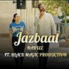 Harvee、BLACK MAGIC PRODUCTION - Jazbaat