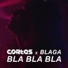 Cortes、Blaga - Bla Bla Bla