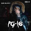 Nas Blixky、DJ Swervy B - PG-16 (feat. Nas Blixky)(Explicit)