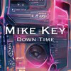 Mike Key - Down Time