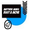 Matthew James - Bust a Move