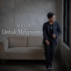 Ace - Untuk Melepasmu