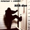 FLYGUYJAY、J-Money - Kick Doe (Explicit)