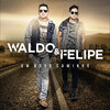 Waldo、Felipe - Agarra e Beija