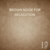 Brown Noise、Brown Noise Sounds、AI Brain - Brown Noise Piano - Two Nights