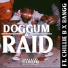 Chillie B、Bangg、Hooligans - RAID - Doggum (LONG LIV DOGGUM)(feat. Chillie B & Bangg)(Explicit)