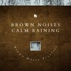Brown Noise Playlist - Brown Noise Piano - Silky Clouds - Rain Sound