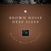 Brown Noise Sounds、Brown Noise、Brown Noise Playlist - Brown Noise Piano - New Beginning, Rain Sounds