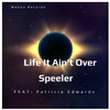Speeler、Patricia Edwards - Life It Ain't Over