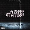 Lil Grayski - STAYING (Explicit)