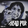 DJ Swervy B、CHII WVTTZ - Head Pop (feat. CHII WVTTZ)(Explicit)