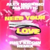 Alex Hosking、Majestic - Need Your Love (Just Kiddin Remix)