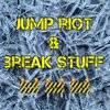 He!ghts、Half Decent - Jump Riot & Break Stuff (feat. half decent)(Explicit)