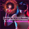 OneSixTwo、E_fflux、From Backwards - Rather Be With A Monster