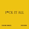 Jamari Mikell、Astonish - **** It All (feat. Astonish)(Explicit)