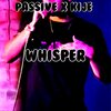 PassiveTheRapper - Whisper (Explicit)