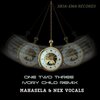 Mahasela、Nex Vocals - One Two Three (IvoryChildAfroRemix)