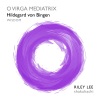 Riley Lee、Hildegard von Bingen - O Virga Mediatrix