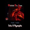 Bizerk Da Jerk、Nela - Like A Nympho (feat. Nela)(Explicit)