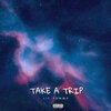 Lil Tommy - Take a Trip! (Explicit)