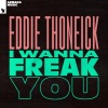 Eddie Thoneick - I Wanna Freak You