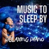 Sleep 'n' Sleep、Piano Dreamers、Piano Relaxation - Music to Sleep By