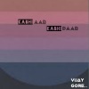 Vijay Gore - Kabhi Aar Kabhi Paar
