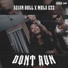 DJ Swervy B、Mula Gzz - Dont Run (feat. Asian Doll & Mula Gzz)(Explicit)