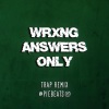 The Streets、Master Peace《Wrong Answers Only (feat. Master Peace)(PIE REMIX|Explicit)》[MP3/LRC]