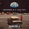 Mahasela - Happiness Is in Your Mind