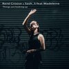 Sash_S、René Groose、Rene Greinecker、Madeleine - Things are looking up (Radio Edit)