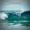 Meeresrauschen Sounds Arno Holmberg、Meeres Rauschen、Naturgeräusche - Pause bei den Wellen