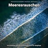 Meeresrauschen für Urlaubsgefühle、Naturgeräusche、Meeres Rauschen - Abschalten im Wind
