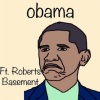 Roberts Basement、the goons《Obama (feat. Roberts Basement)(Explicit)》[MP3/LRC]