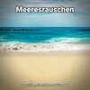 Meeresrauschen Benno Jänicke、Naturgeräusche、Meeres Rauschen - Gefällige Schwingungen