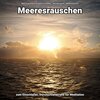 Meeresrauschen Aufnahmen kristallklar、Naturgeräusche、Meeres Rauschen - Meeresrauschen gegen Tinnitus