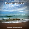 Meeresrauschen für den Tiefschlaf、Naturgeräusche、Meeres Rauschen - Entspannung