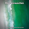 Meeresrauschen zur Entspannung und zum Einschlafen、Meeres Rauschen、Naturgeräusche - Naturgeräusche