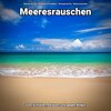 Meeresrauschen Aufnahmen kristallklar、Naturgeräusche、Meeres Rauschen - Einschlafhilfe