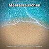 Meeresrauschen ohne Musik、Naturgeräusche、Meeres Rauschen - Wellenrauschen gegen Schlafstörungen