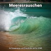 Meeresrauschen pur、Naturgeräusche、Meeres Rauschen - Liebenswerte Erinnerungen