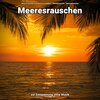 Meeresrauschen Aufnahmen kristallklar、Naturgeräusche、Meeres Rauschen - Naturgeräusche