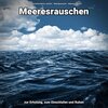 Meeresrauschen Benno Jänicke、Naturgeräusche、Meeres Rauschen - Achtsamkeitsübungen an der Küste