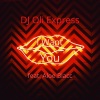 DJ Oli Express、Aloe Blacc - I Want You (Feat. Aloe Blacc)(Explicit)