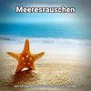 Meeresrauschen Benno Jänicke、Naturgeräusche、Meeres Rauschen - Meeresrauschen zum Lernen