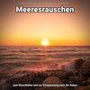 Meeresrauschen zur Entspannung、Meeres Rauschen、Naturgeräusche - Meeresrauschen gegen Tinnitus