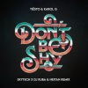 Tiësto、Skytech、KAROL G、DJ Kuba & Neitan - Don't Be Shy (Skytech x DJ Kuba & Neitan Remix版)