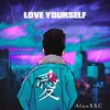 AlanXXC - Love Yourself