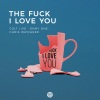 Chris Wayfarer、Colt Live、Enny One《The F**k I Love You》[MP3/LRC]