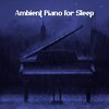 Jazz Piano Bar Academy、Sound Sleep Zone、Beautiful Piano Music World - Somnolent Dream